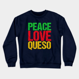 Peace Love Queso Crewneck Sweatshirt